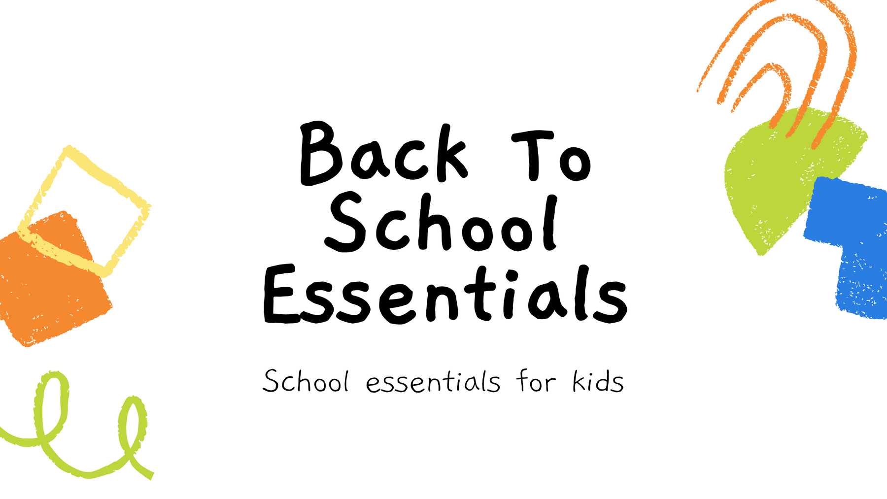 Back to school essentials for kids